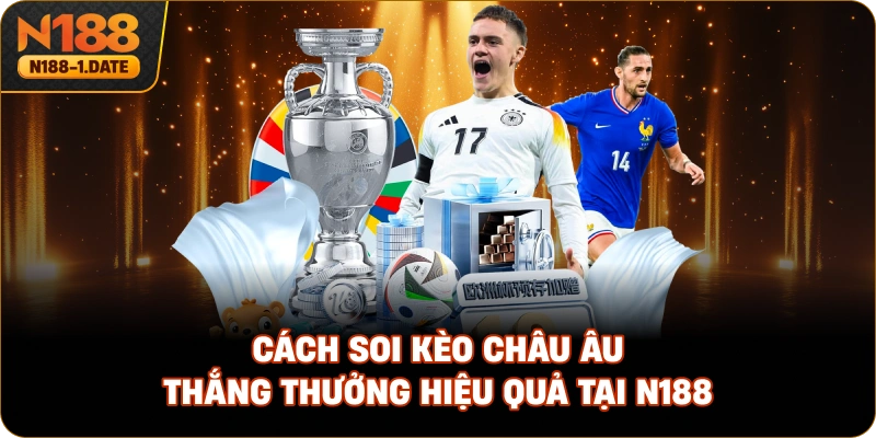 cach-soi-keo-chau-au-thang-thuong-hieu-qua-tai-n188