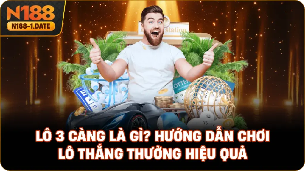 lo-3-cang-la-gi-huong-dan-choi-lo-thang-thuong-hieu-qua