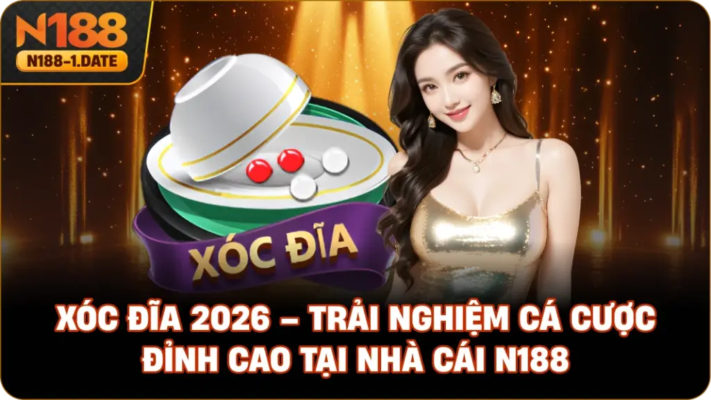 xoc-dia-2026-trai-nghiem-ca-cuoc-dinh-cao-tai-nha-cai-n188